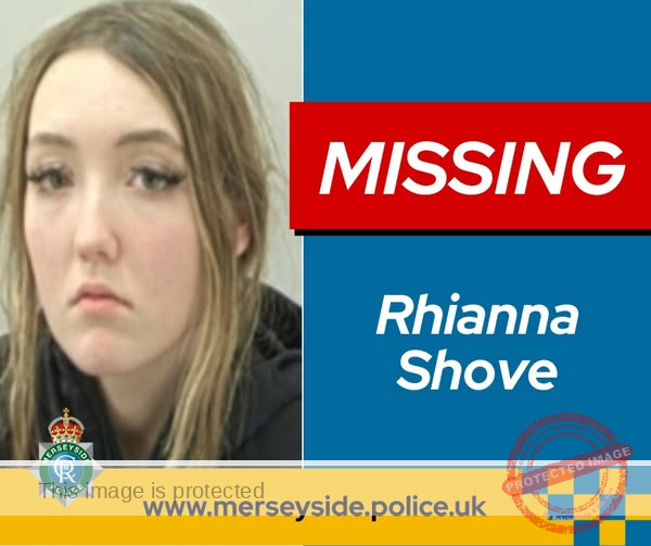 MISSING PERSON ALERT: 18-Year-Old Rhianna Shove from Kirkby